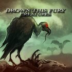 DROWN THIS FURY Creatures album cover