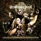 DROWNING POOL Loudest Common Denominator album cover