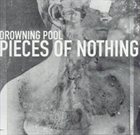 DROWNING POOL Pieces of Nothing album cover