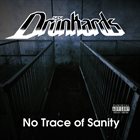 DRÜNKARDS (LOM) No Trace Of Sanity album cover