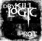 DRY KILL LOGIC Rot album cover