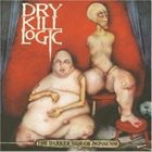 DRY KILL LOGIC The Darker Side of Nonsense album cover