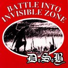 D.S.B. Battle Into Invisible Zone album cover