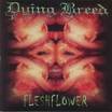 DYING BREED Fleshflower album cover