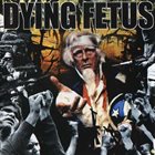 DYING FETUS Destroy the Opposition Album Cover