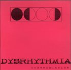 DYSRHYTHMIA Contradiction album cover