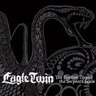 EAGLE TWIN The Feather Tipped the Serpent's Scale album cover