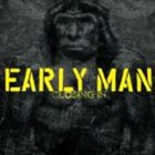 EARLY MAN Closing In album cover