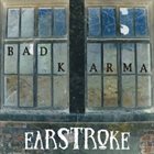 EARSTROKE Bad Karma album cover