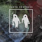 EARTH BROTHERS Leaver | Taker album cover