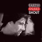 EARTH SNAKE Shout EP album cover