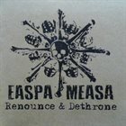 EASPA MEASA Renounce & Dethrone album cover