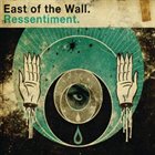 EAST OF THE WALL Ressentiment album cover