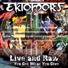 EKTOMORF Live and Raw... You Get What You Give album cover