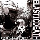 ELASTICDEATH Perigo Na Baía De Tóquio album cover