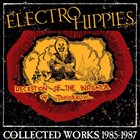 ELECTRO HIPPIES Deception Of The Instigator Of Tomorrow... (Collected Works 1985-1987) album cover