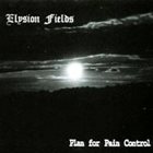 ELYSION FIELDS (PA) Plan For Pain Control album cover