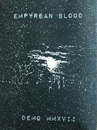 EMPYREAN BLOOD Demo MMXVII album cover