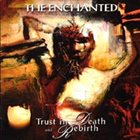 THE ENCHANTED Trust In Death and Rebirth album cover