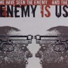 ENEMY IS US We Have Seen the Enemy... and the Enemy Is Us album cover