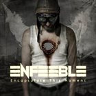 ENFEEBLE Encapsulate This Moment album cover