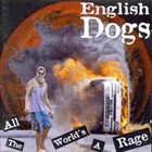 ENGLISH DOGS All The World's A Rage album cover