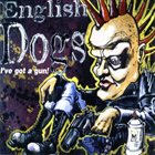 ENGLISH DOGS I've Got A Gun! album cover