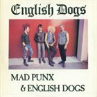 ENGLISH DOGS Mad Punx & English Dogs album cover