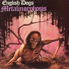 ENGLISH DOGS Metalmorphosis album cover