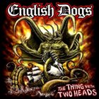 ENGLISH DOGS The Thing With Two Heads album cover