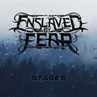 ENSLAVED BY FEAR Stages album cover