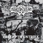ENTRENCHED Preemptive Strike album cover