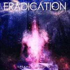 ERADICATION — Dreams of Reality album cover