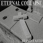 ETERNAL COLLAPSE Blind Faith album cover