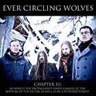 EVER CIRCLING WOLVES Chapter III: In Which the Protagonist Finds Himself at the Bottom of the Ocean as well as in a Petrified Forest album cover