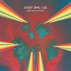 EVERY TIME I DIE From Parts Unknown album cover