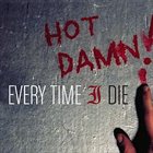 EVERY TIME I DIE Hot Damn! album cover