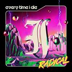 EVERY TIME I DIE Radical album cover