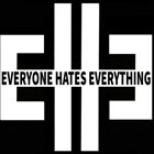 EVERYONE HATES EVERYTHING Nothing Is Fine, And It's Not Going To Be Ok album cover