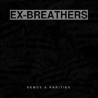 EX-BREATHERS Demos & Rarities album cover