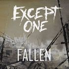 EXCEPT ONE Fallen album cover