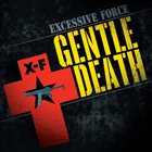 EXCESSIVE FORCE (IL) Gentle Death album cover
