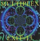 EXIT-13 Multiplex / Exit-13 album cover