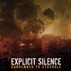 EXPLICIT SILENCE Condemned To Struggle album cover