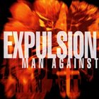 EXPULSION Man Against album cover