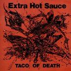 EXTRA HOT SAUCE Taco of Death album cover