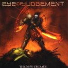 EYE OF JUDGEMENT The New Crusade album cover