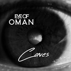 EYE OF OMAN Caves album cover