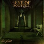 EYE OF SOLITUDE The Ghost album cover