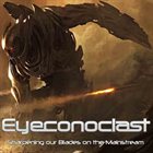 EYECONOCLAST — Sharpening Our Blades on the Mainstream album cover